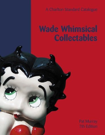 Wade Whimsical Collectables (7th Ed) Charlton Standard Catalogue Paperback Book - Good - Attic Discovery Shop