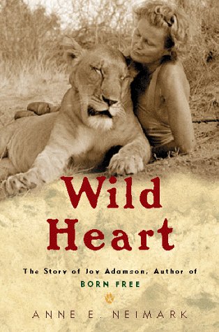 Wild Heart: The Story of Joy Adamson, Author of Born Free 1999 Hardback Book - Very Good