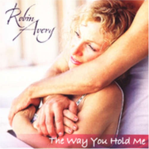 Way You Hold Me - Robin Avery [CD Album] - Very Good