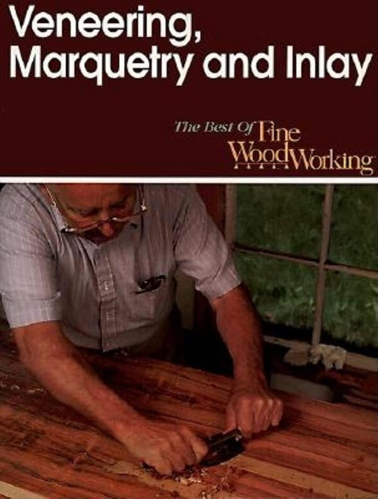 Veneering, Marquetry and Inlay (Best of "Fine Woodworking") Paperback Book - Very Good