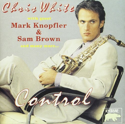 Control (With M. Knopfler & S. Brown) - Chris White [Rare CD Album] - New Sealed - Attic Discovery Shop