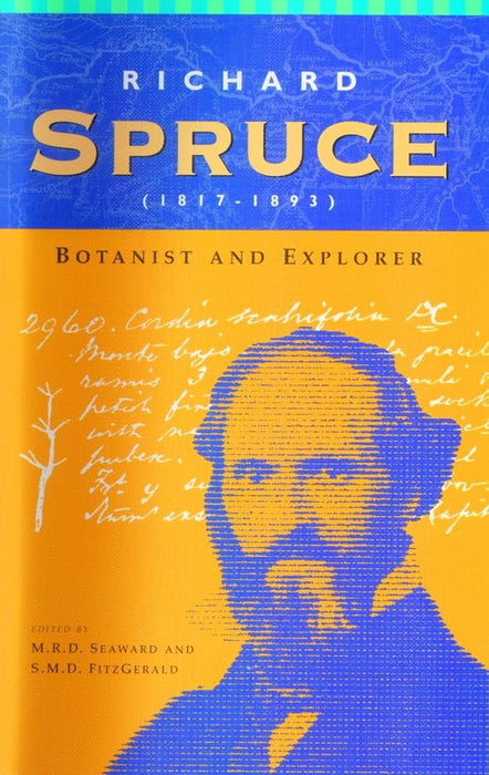 Richard Spruce: Botanist and Explorer 1996 Rare Paperback Book 1817 - 1893 - Very Good