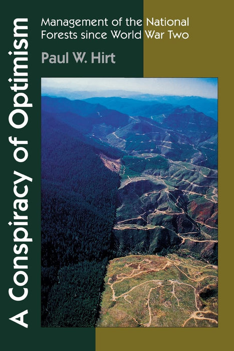 A Conspiracy of Optimism: Management of the National Forests since WWII WW2 Book - Very Good