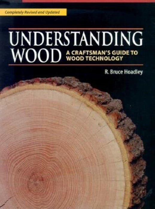 Understanding Wood: A Craftsman's Guide to Wood Technology Hardback Book Hoadley - Good