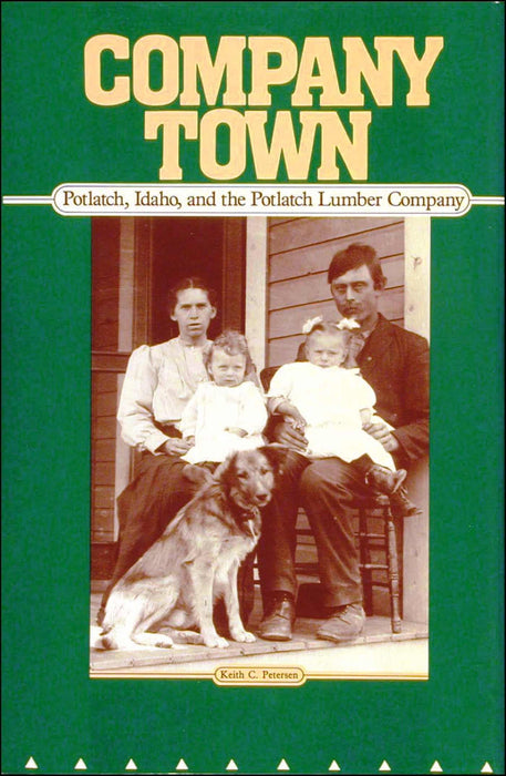 Company Town: Potlatch, Idaho, and the Potlatch Lumber Paperback Book (1990) VGC - Very Good