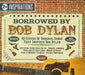 Borrowed By Bob Dylan [CD Album] 40 Covers That Inspired Bob Dylan - New Sealed - Attic Discovery Shop