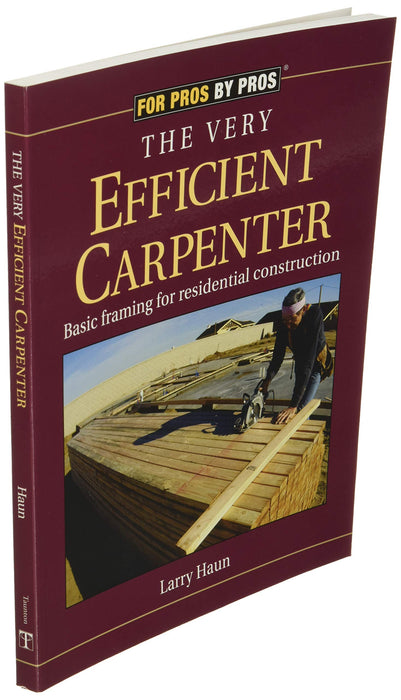 Very Efficient Carpenter: Basic Framing Residential Construction/FPBP Pro Book - Very Good