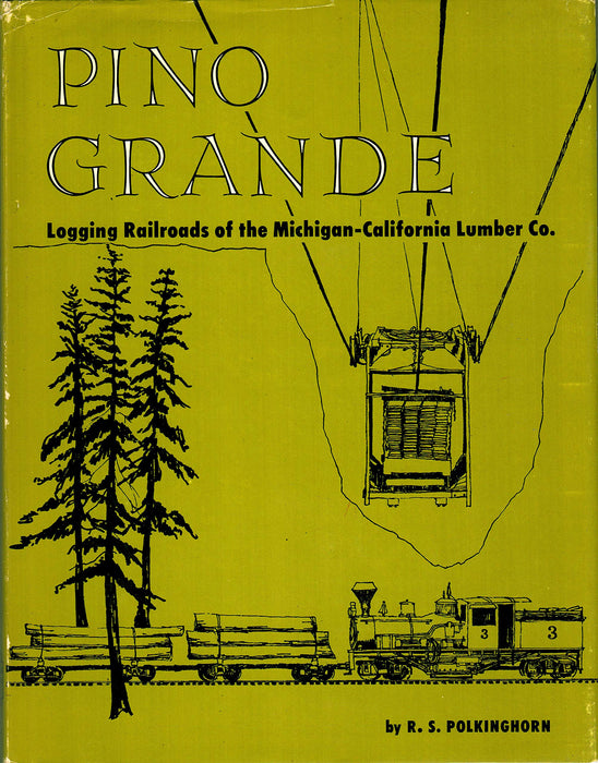 PINO GRANDE - Logging Railroads of the Michigan-California Co Hardback Book 1966 - Acceptable