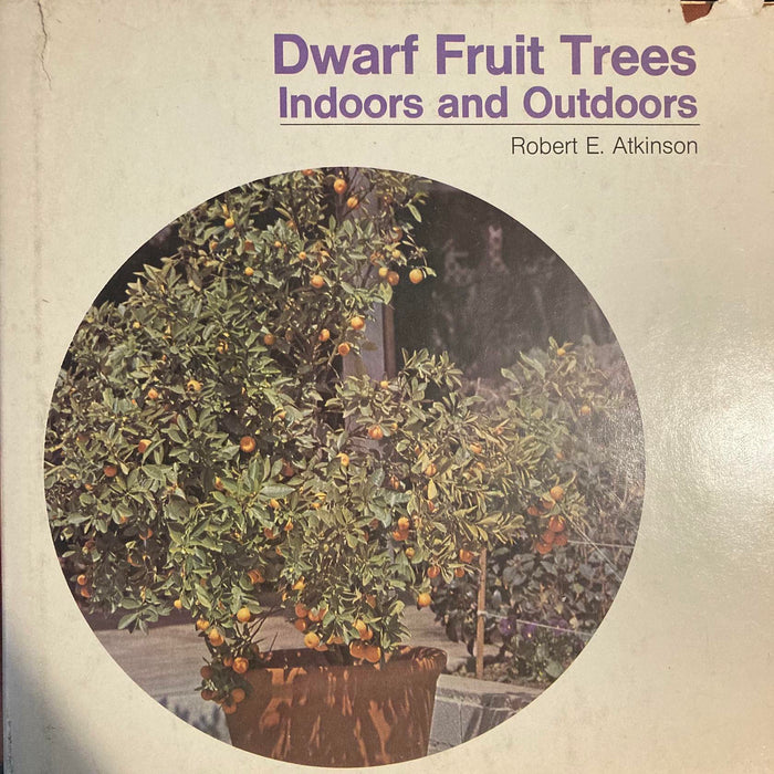 Dwarf Fruit Trees Indoors and Outdoors Robert E. Atkinson Hardback Book - Acceptable