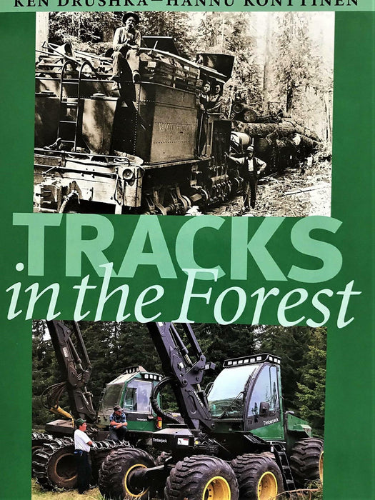 Tracks in the Forest: The Evolution of Logging Equipment Hardback Book - Good