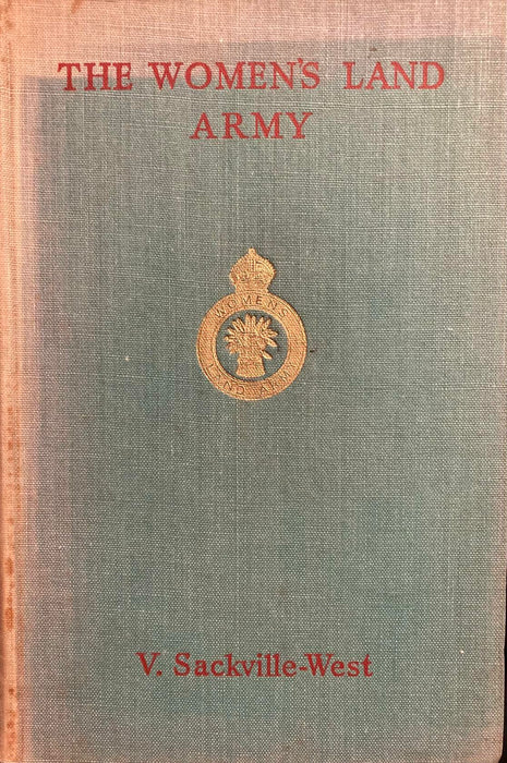 THE WOMEN'S LAND ARMY Sackville-West, V. 1944 1st Edition illustrated WWII Book - Acceptable