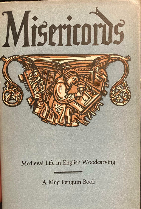 Misericords: Medieval life in English woodcarving King Penguin Book 1st Ed 1954 - Good