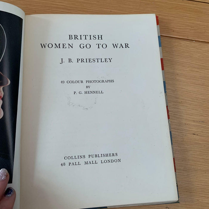 British Women Go To War (J.B Priestley) With 49 Colour Photographs Hardback Book - Acceptable