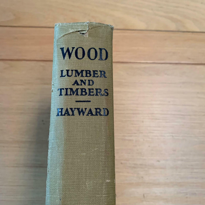 HAYWARD "WOOD, LUMBER & TIMBERS" 1930 HC VG MAPS, TABLES, ILLUSTRATIONS Hardback - Good