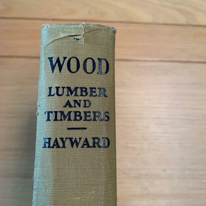 HAYWARD "WOOD, LUMBER & TIMBERS" 1930 HC VG MAPS, TABLES, ILLUSTRATIONS Hardback - Good