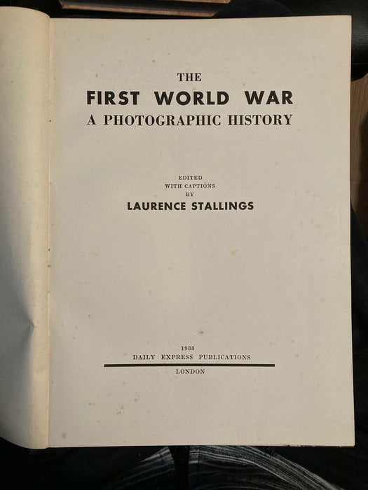 The First World War A Photographic History Stallings Rare 1933 Hardback Book WW1 - Acceptable