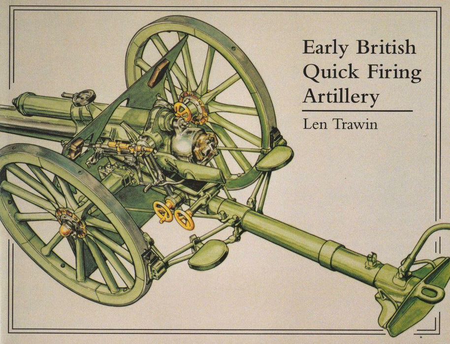 Early British Quick Firing Artillery: Field and Horse 1997 Paperback Book - Good