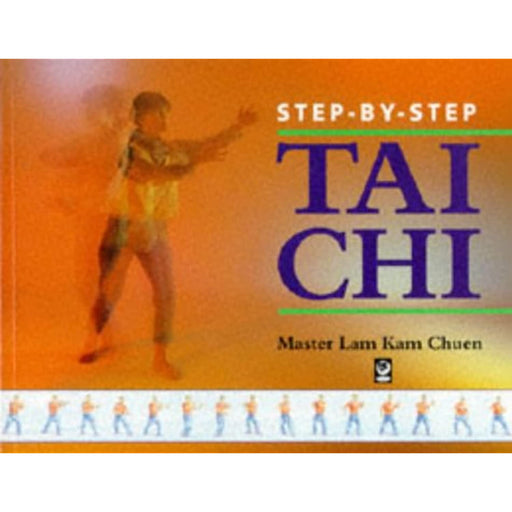 Step-By-Step Tai Chi by Master Lam Kam Chuen Paperback Book (1994) GAIA Original - Very Good - Attic Discovery Shop