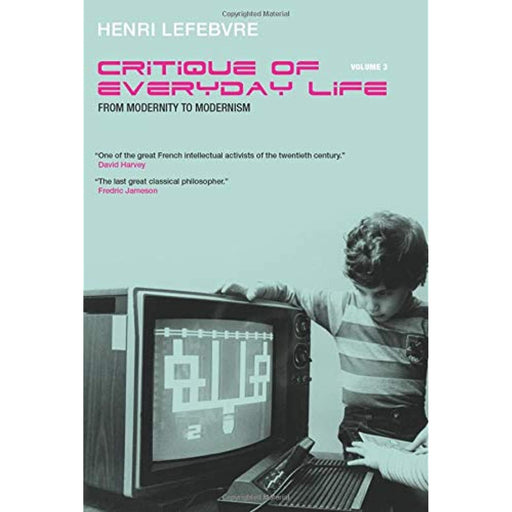 Critique of Everyday Life, Vol. 3: From Modernity to Modernism Paperback Book - Very Good - Attic Discovery Shop