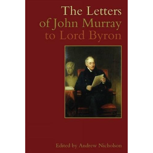 The Letters of John Murray to Lord Byron Hardback Book - Andrew Nicholson - 2007 - Good - Attic Discovery Shop