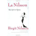 La Nilsson: My Life in Opera - Birgit Nilsson - Hardback Book - 2007 - (VGC) - Very Good - Attic Discovery Shop