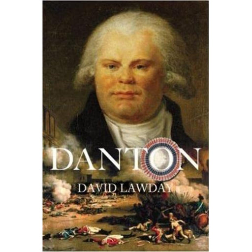 Danton by David Lawday Hardback Book (Dated 2009) - Good - Attic Discovery Shop