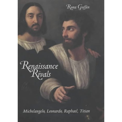 Renaissance Rivals: Michelangelo, Leonardo, Raphael, Titian Goffen Hardback Book - Acceptable - Attic Discovery Shop