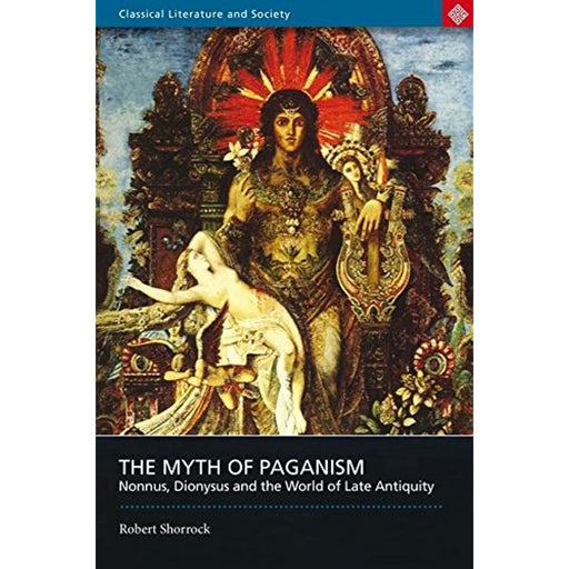 The Myth of Paganism: Nonnus, Dionysus & World of Late Antiquity Paperback Book - Like New - Attic Discovery Shop