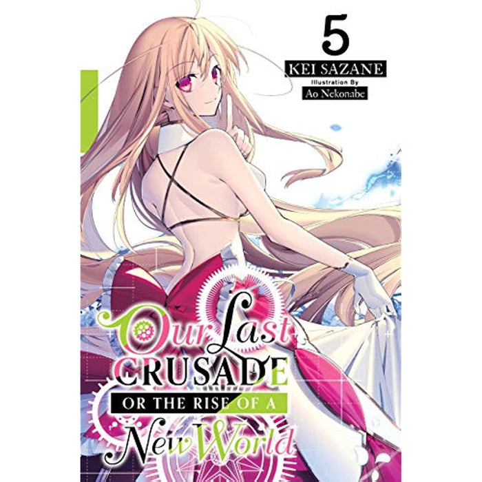 Our Last Crusade or the Rise of a New World, Vol. 5 (light novel) Book - Very Good - Attic Discovery Shop