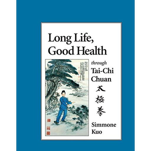 Long Life, Good Health Through T'ai Chi Ch'uan (Internal Martial Arts) Paperback - Acceptable - Attic Discovery Shop