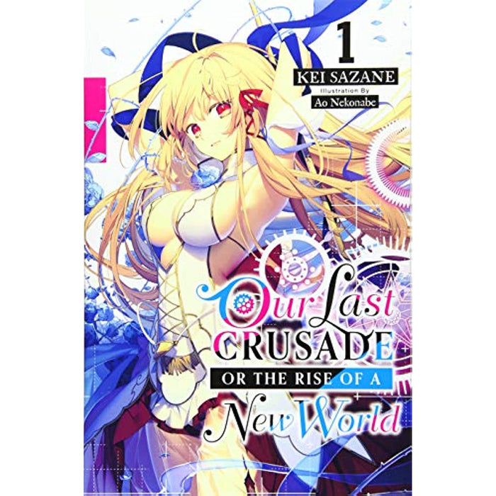 Our Last Crusade or the Rise of a New World, Vol. 1 (light novel) Book - Very Good - Attic Discovery Shop