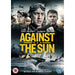 Against The Sun World War II Based on True Story [DVD] [Region 2] - New Sealed - Attic Discovery Shop