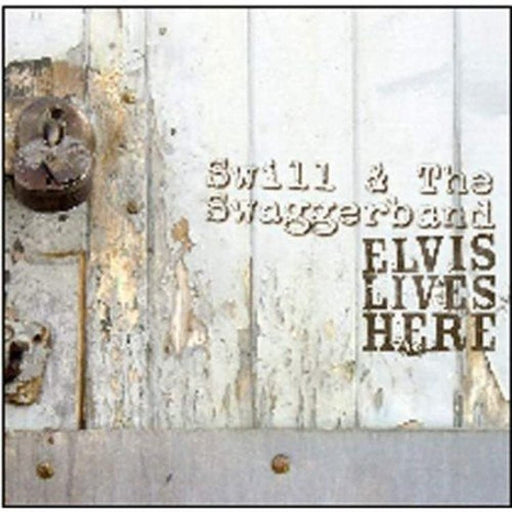 Swill & The Swaggerband - Elvis Lives Here [Rare CD Album] - Very Good - Attic Discovery Shop