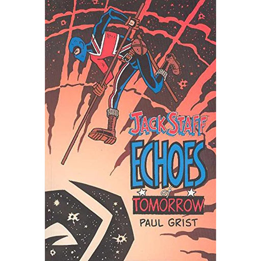 Jack Staff Vol. 3 : Echoes of Tomorrow - Animation Paul Grist, Paperback Book - Good - Attic Discovery Shop