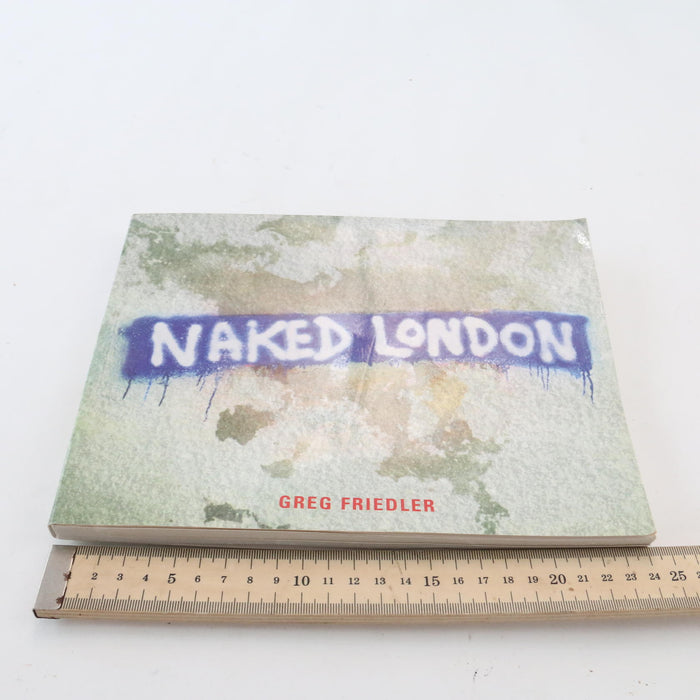 Naked London Rare Art Paperback Book (+ HAND Signed by Greg Friedler) - Good - Attic Discovery Shop