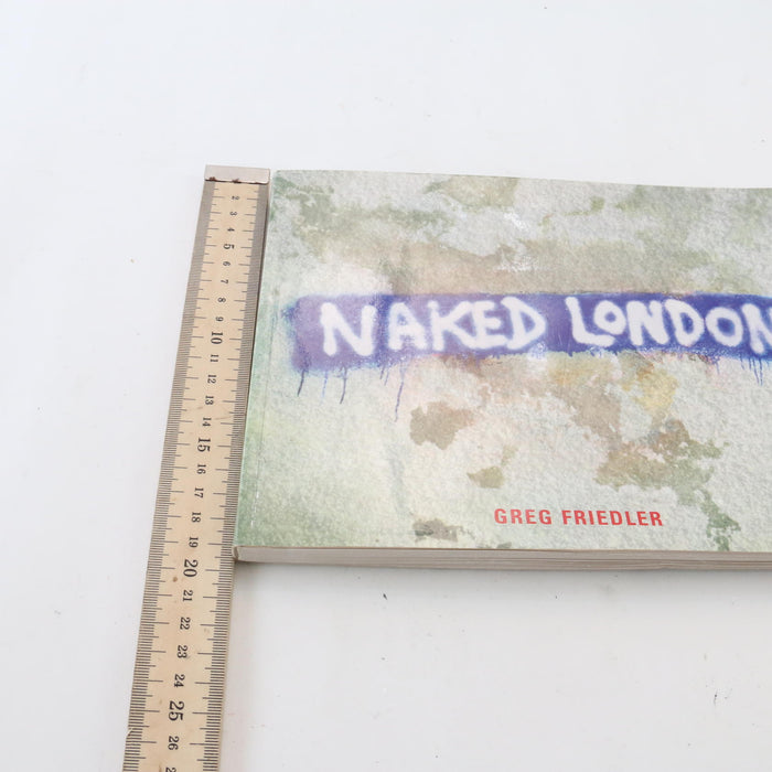 Naked London Rare Art Paperback Book (+ HAND Signed by Greg Friedler) - Good - Attic Discovery Shop
